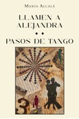 Llamen a Alejandra. Pasos de tango