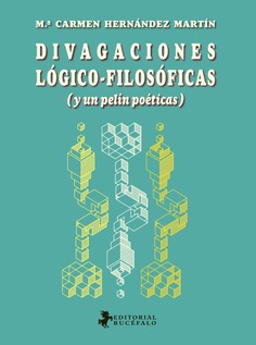 Divagaciones lógico-filosóficas y un pelín poéticas