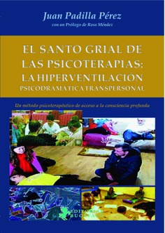 El Santo Grial de las psicoterapias: La hiperventilación psicodramática transpersonal
